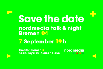 Save the Date: #4 nordmedia Talk & night, Bremen am 07.09.2017 Save the Date: #4 nordmedia Talk & night, Bremen am 07.09.2017