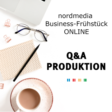 Rückblick: Business-Frühstück ONLINE "Q&A Produktion" am 24.04.2020