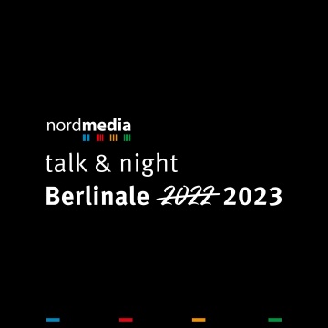 Keine „nordmedia talk & night“ auf der 72. Berlinale 2022