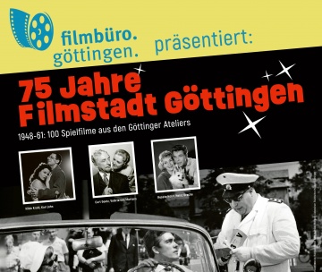 "75 Jahre Filmstadt Göttingen" - das Jubiläumsprogramm geht weiter!