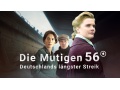 "Die Mutigen 56 - Deutschlands längster Streik"