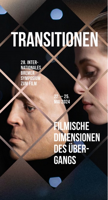 28. Internationales Bremer Symposium zum Film: Filmische Dimensionen des Übergangs