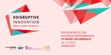 TV-Markt im Umbruch: #DISRUPTIVE INNOVATION 2015